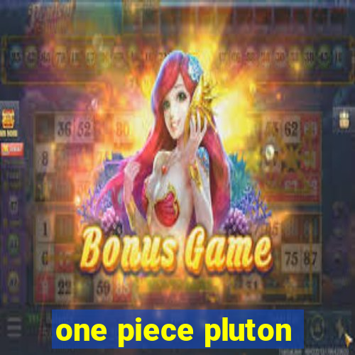 one piece pluton